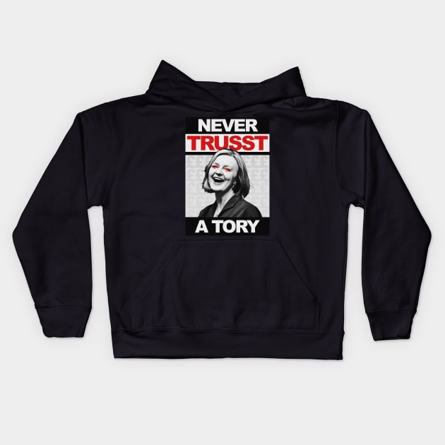 Never Trust a Tory - Liz Truss - Anti Tory Kids Hoodie by GoldenGear